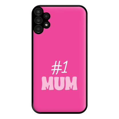 Number One Mum Phone Case for Galaxy A13