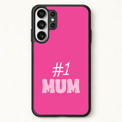 Number One Mum Phone Case for Galaxy S26 Ultra