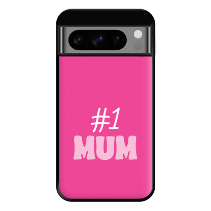 Number One Mum Phone Case for Google Pixel 8 Pro