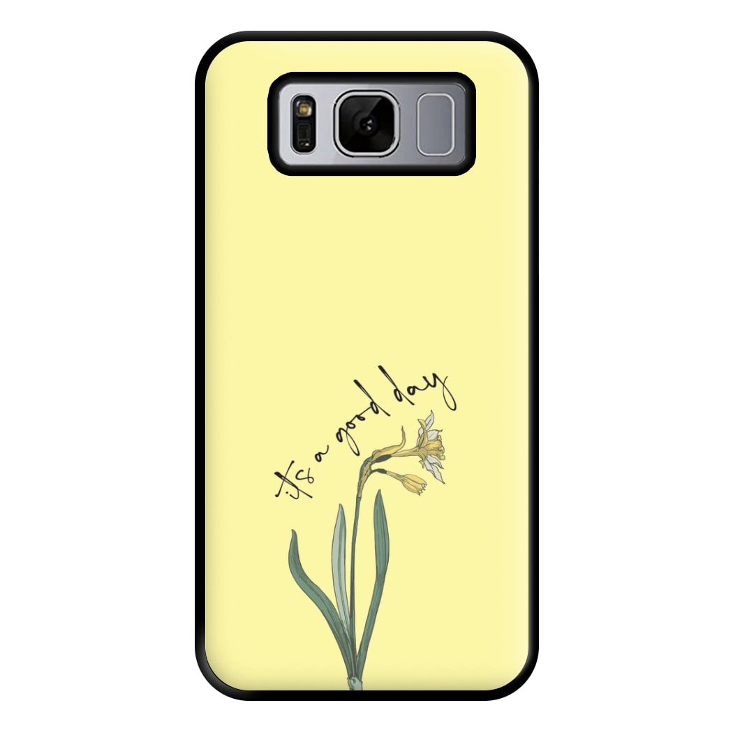 It's A Good Day Phone Case for Galaxy S8 Plus