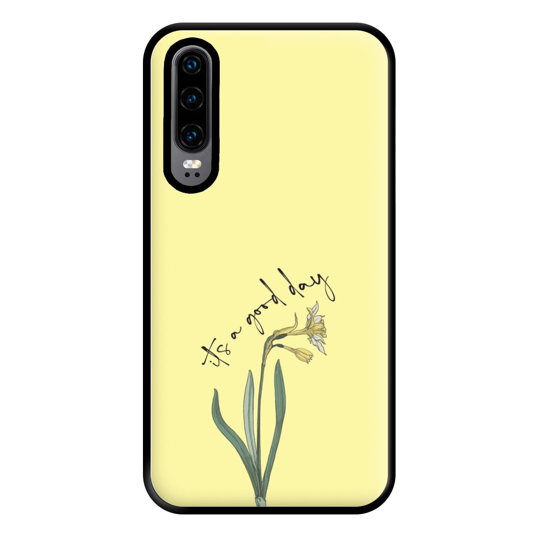 It's A Good Day Phone Case for Huawei P30