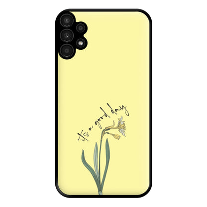 It's A Good Day Phone Case for Galaxy A13