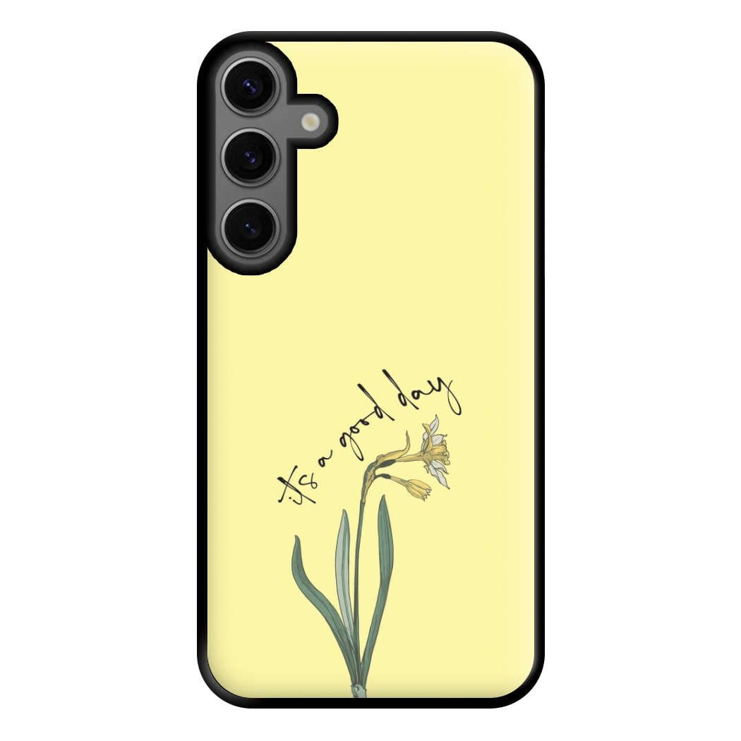 It's A Good Day Phone Case for Galaxy S23FE