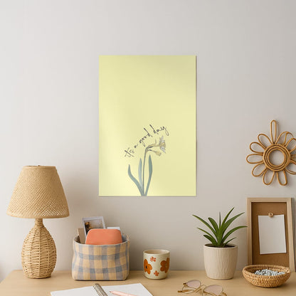 It's A Good Day Art Print