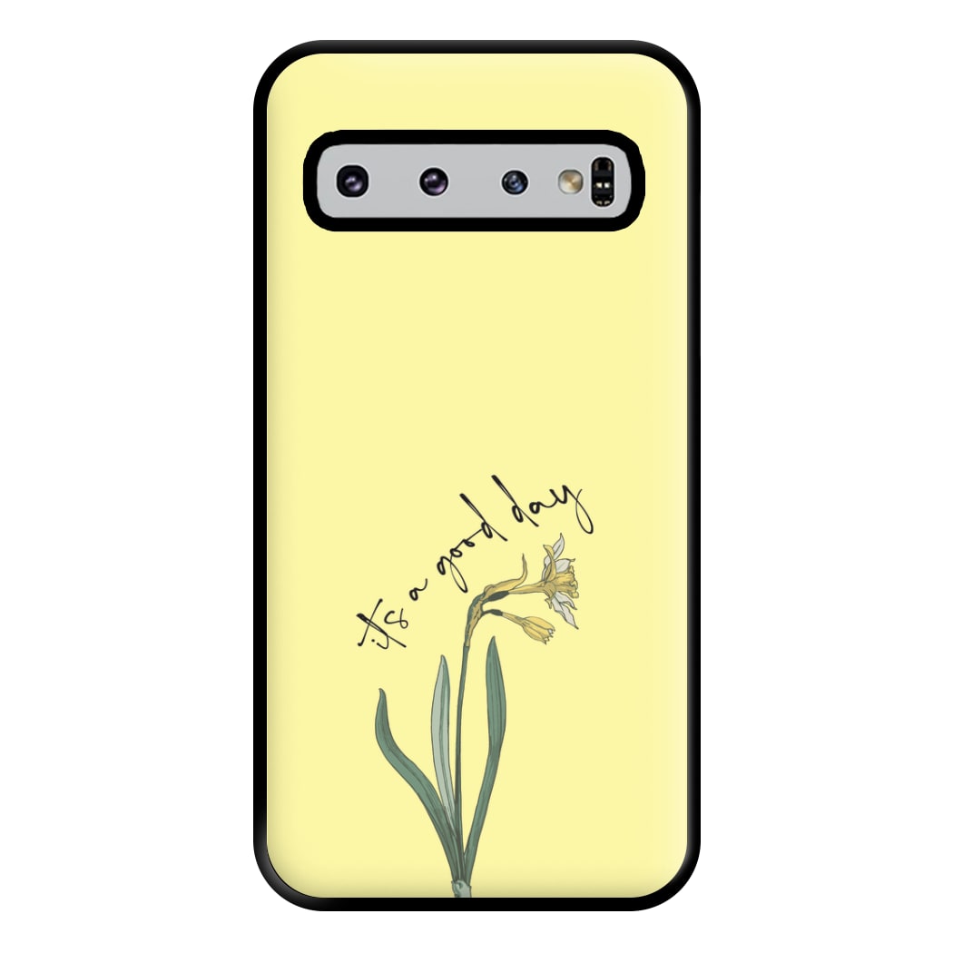 It's A Good Day Phone Case for Galaxy S10 Plus