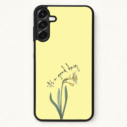 It's A Good Day Phone Case for Galaxy A57