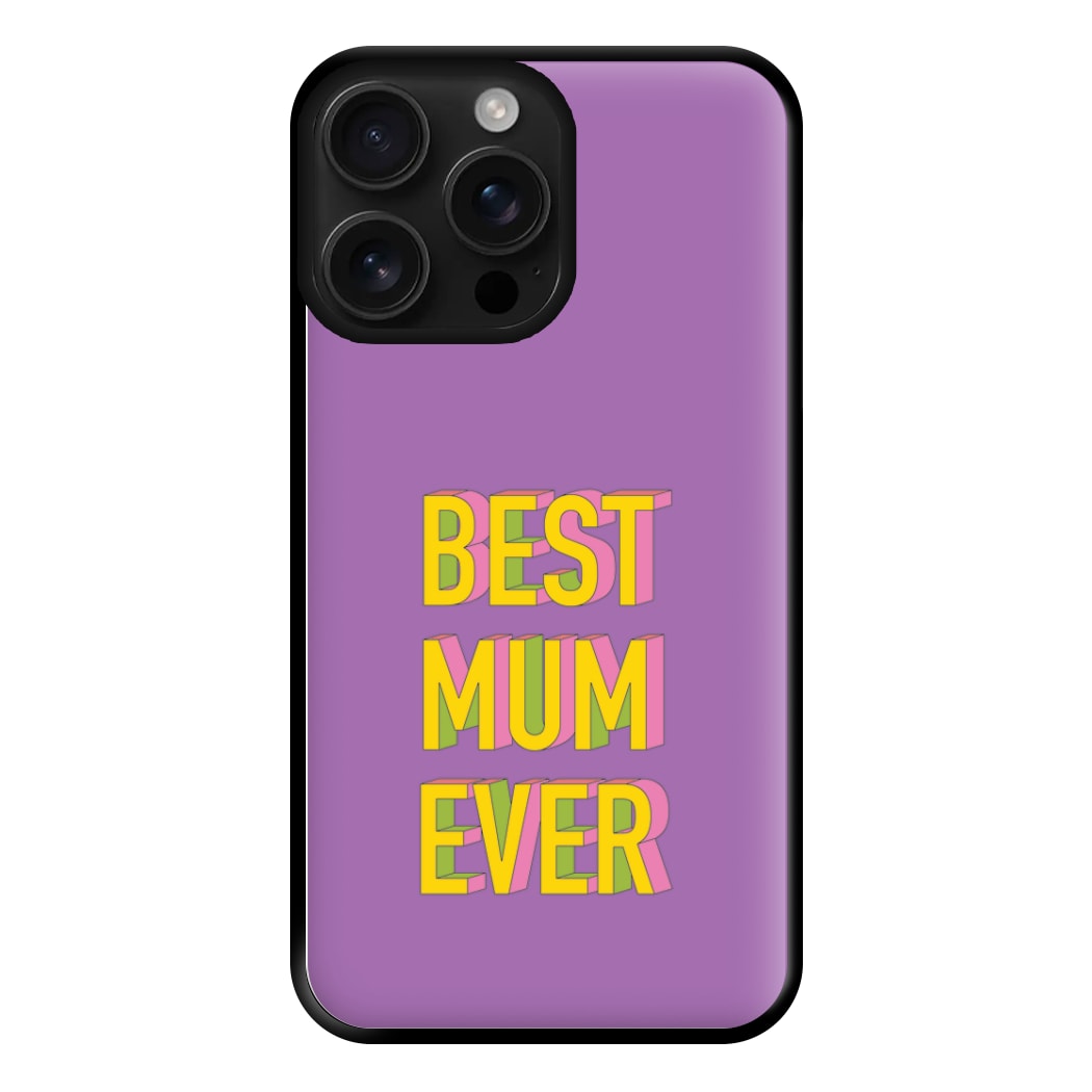 Geometric Best Mum Ever Phone Case for iPhone 16 Pro Max