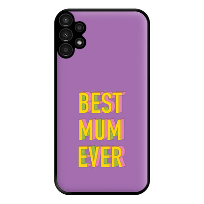 Geometric Best Mum Ever Phone Case for Galaxy A13