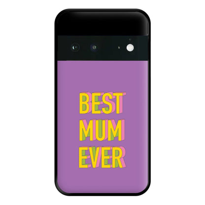 Geometric Best Mum Ever Phone Case for Google Pixel 6a