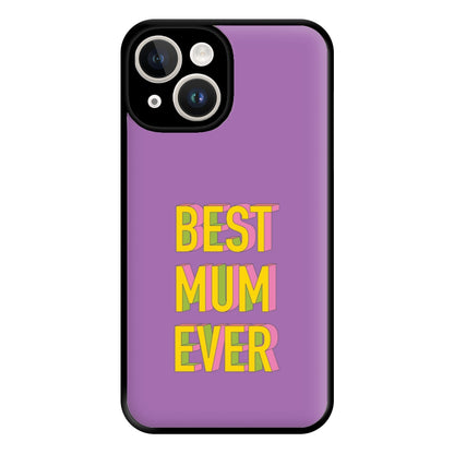 Geometric Best Mum Ever Phone Case for iPhone 14