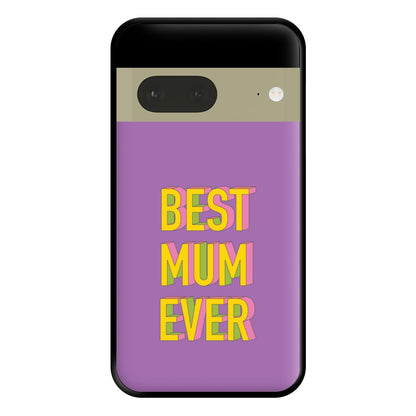 Geometric Best Mum Ever Phone Case for Google Pixel 7a