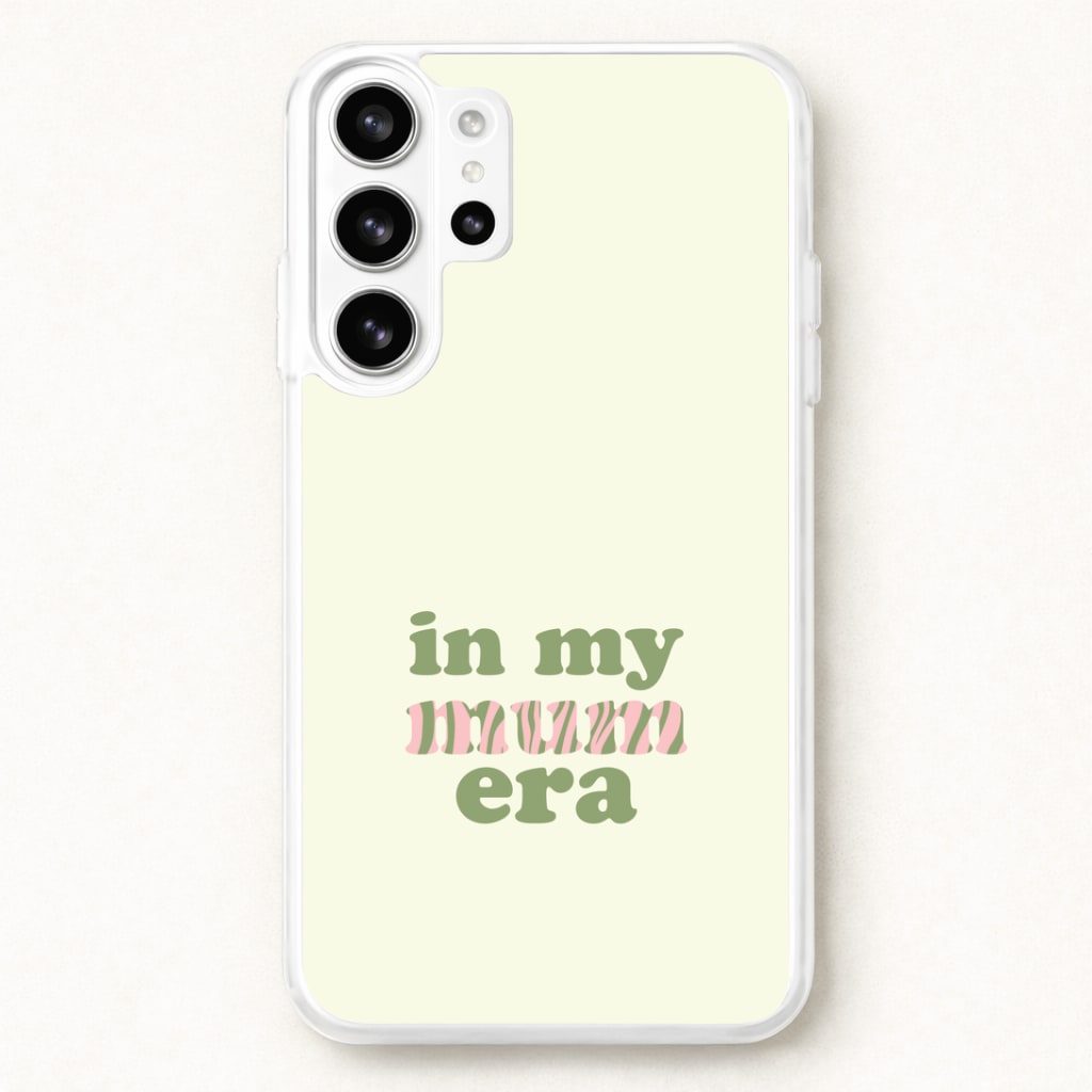 In My Mum Era Phone Case for Galaxy S26 Ultra