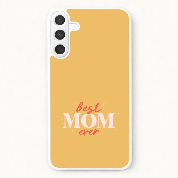 Best Mom Ever Phone Case for Galaxy A37