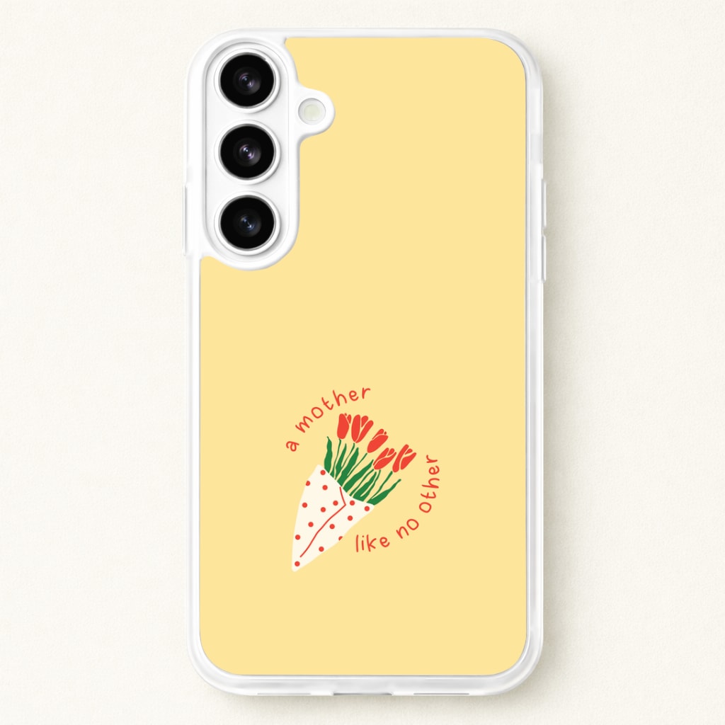 A Mother Like No Other Phone Case for Galaxy S26 Plus