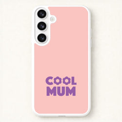 Cool Mum Phone Case for Galaxy S26 Plus
