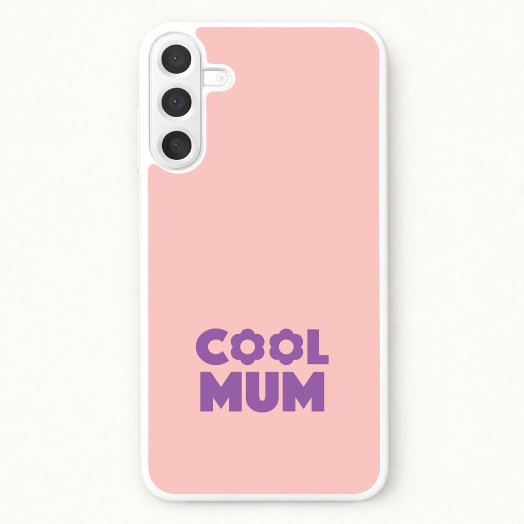 Cool Mum Phone Case for Galaxy A57