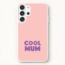 Cool Mum Phone Case for Galaxy S26 Ultra