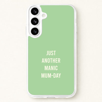 Just Another Manic Mumday Phone Case for Galaxy S26