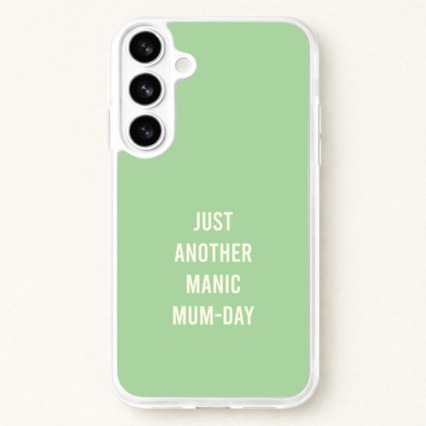 Just Another Manic Mumday Phone Case for Galaxy S26 Plus
