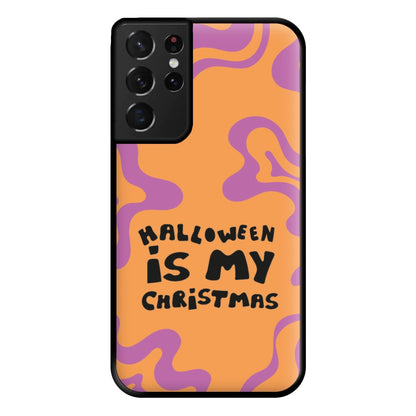 Halloween Is My Christmas - Myers Phone Case for Galaxy S21 Ultra