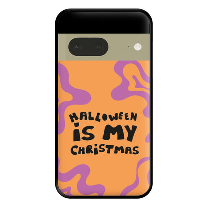 Halloween Is My Christmas - Myers Phone Case for Google Pixel 7a