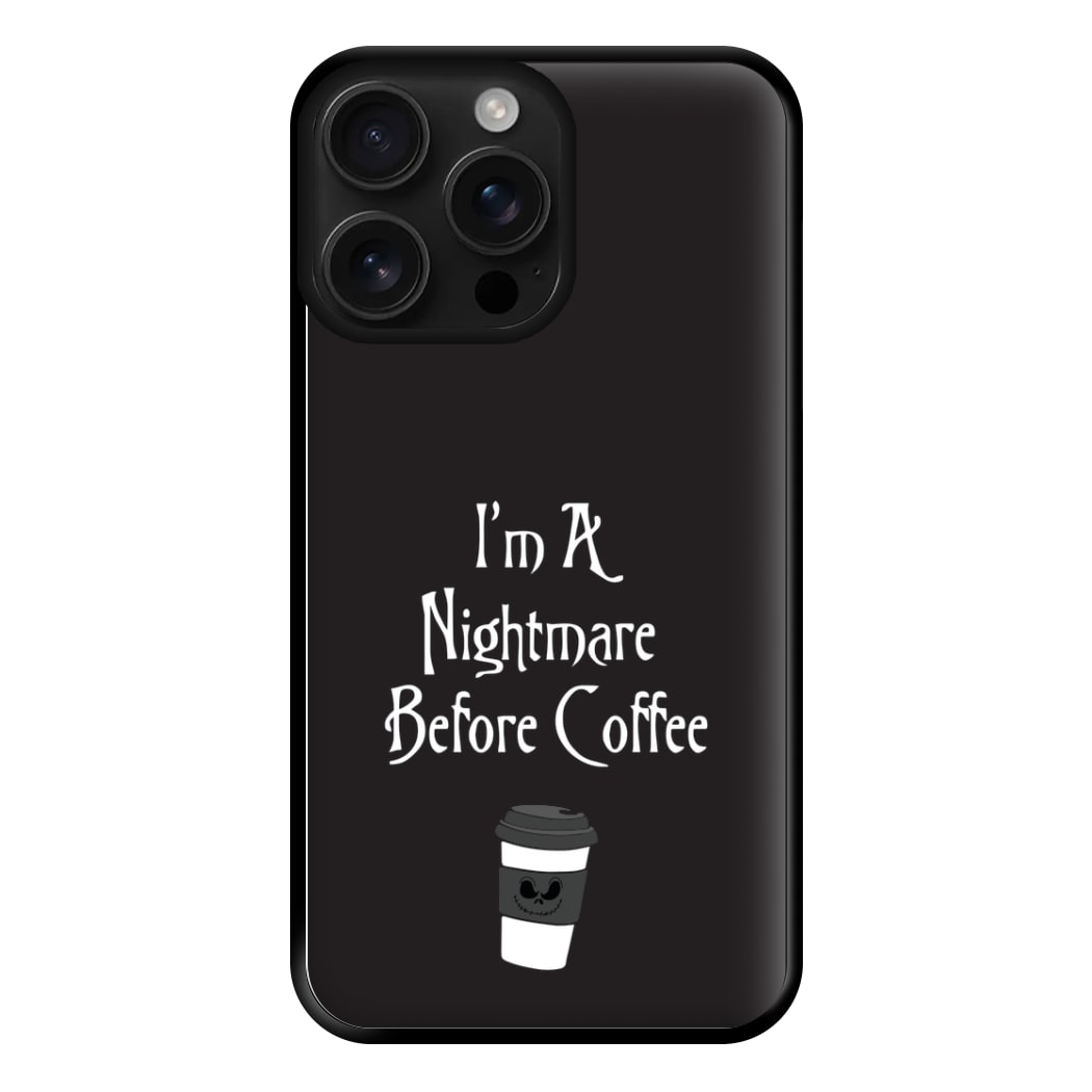 I'm A Nightmare Before Coffee Phone Case