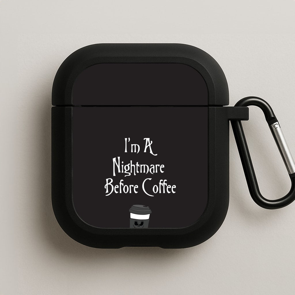 I'm A Nightmare Before Coffee AirPods Case