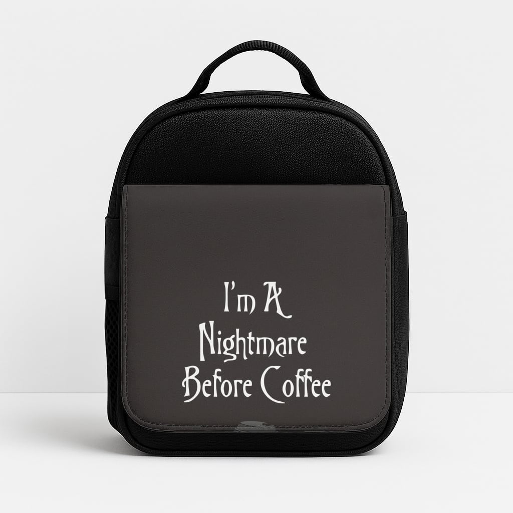 I'm A Nightmare Before Coffee Insulated Lunchbox