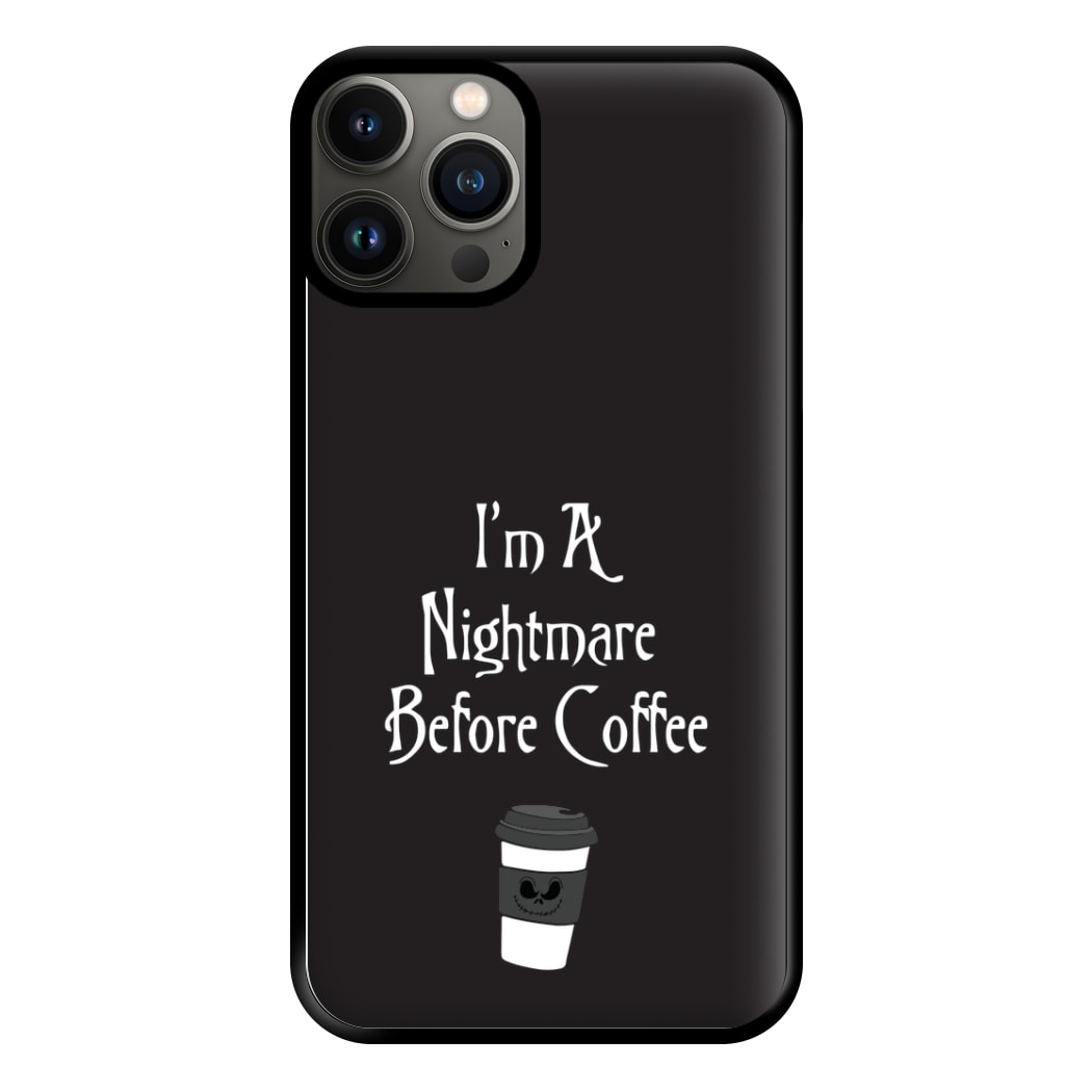 I'm A Nightmare Before Coffee Phone Case for iPhone 13 Pro Max