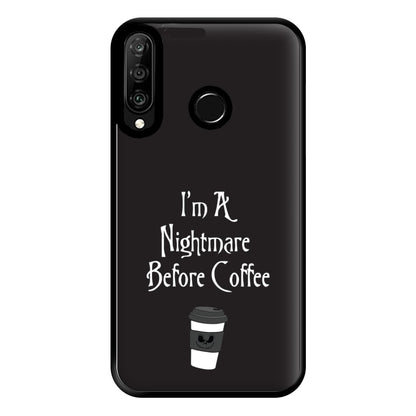 I'm A Nightmare Before Coffee Phone Case for Huawei P30 Lite