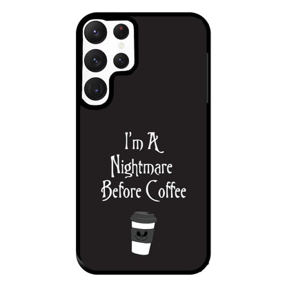 I'm A Nightmare Before Coffee Phone Case for Galaxy S22 Ultra