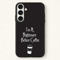 I'm A Nightmare Before Coffee Phone Case for Galaxy S26 Plus