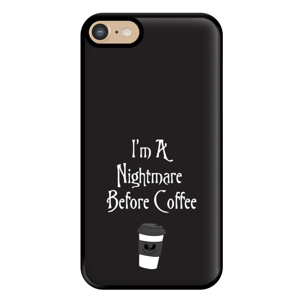 I'm A Nightmare Before Coffee Phone Case for iPhone 6 / 7 / 8 / SE