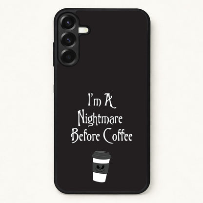 I'm A Nightmare Before Coffee Phone Case for Galaxy A37