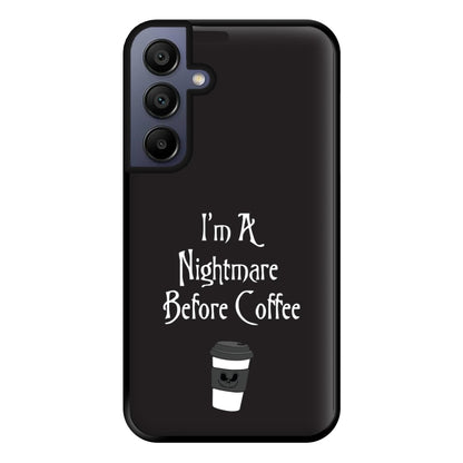 I'm A Nightmare Before Coffee Phone Case for Galaxy A15