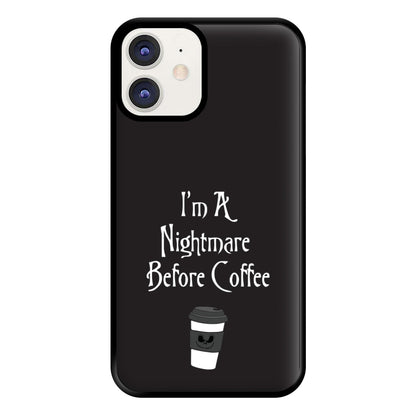 I'm A Nightmare Before Coffee Phone Case for iPhone 12 / 12 Pro