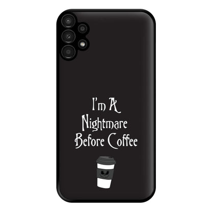 I'm A Nightmare Before Coffee Phone Case for Galaxy A13