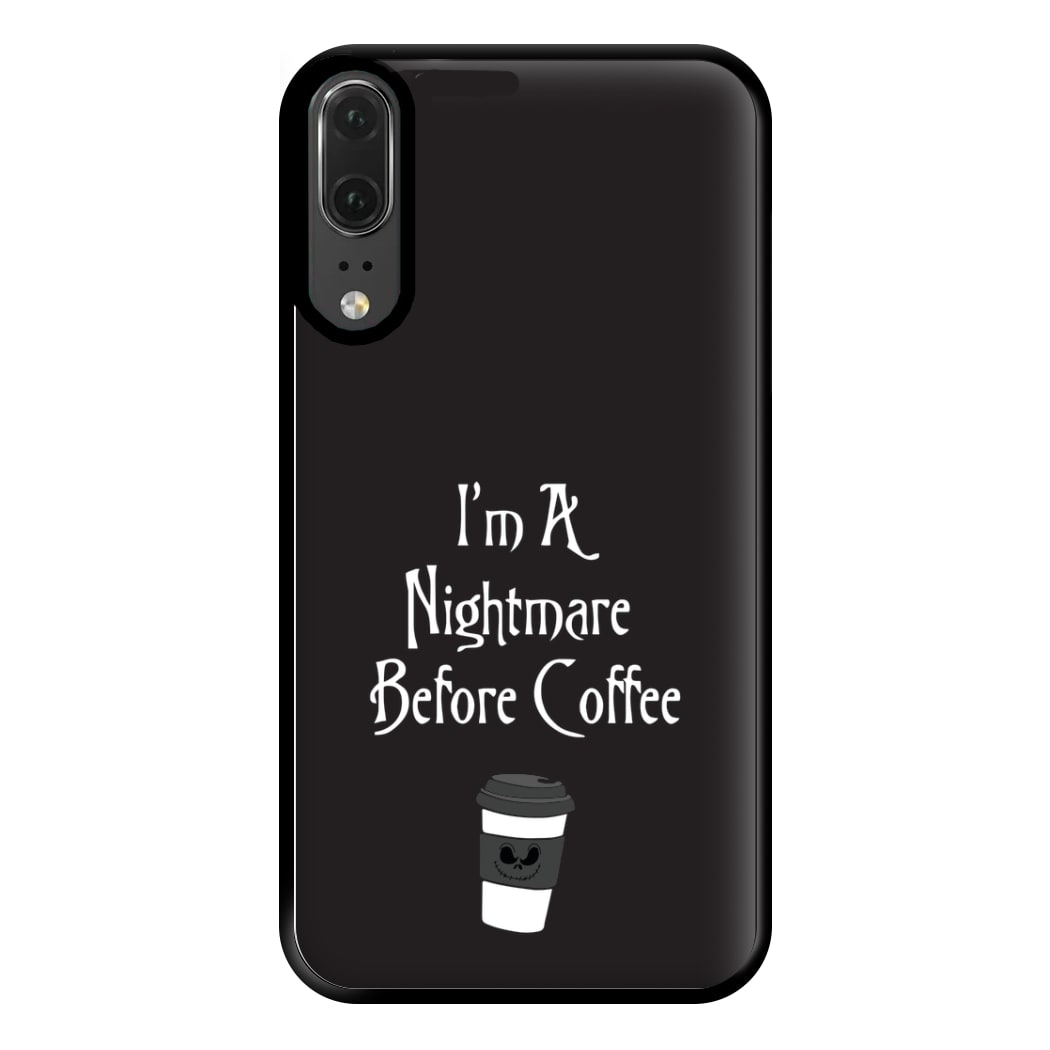 I'm A Nightmare Before Coffee Phone Case for Huawei P20