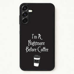 I'm A Nightmare Before Coffee Phone Case for Galaxy A57