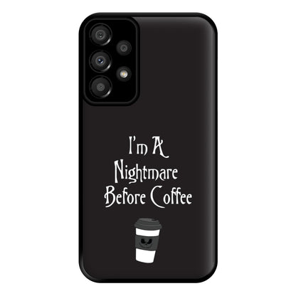 I'm A Nightmare Before Coffee Phone Case for Galaxy A33