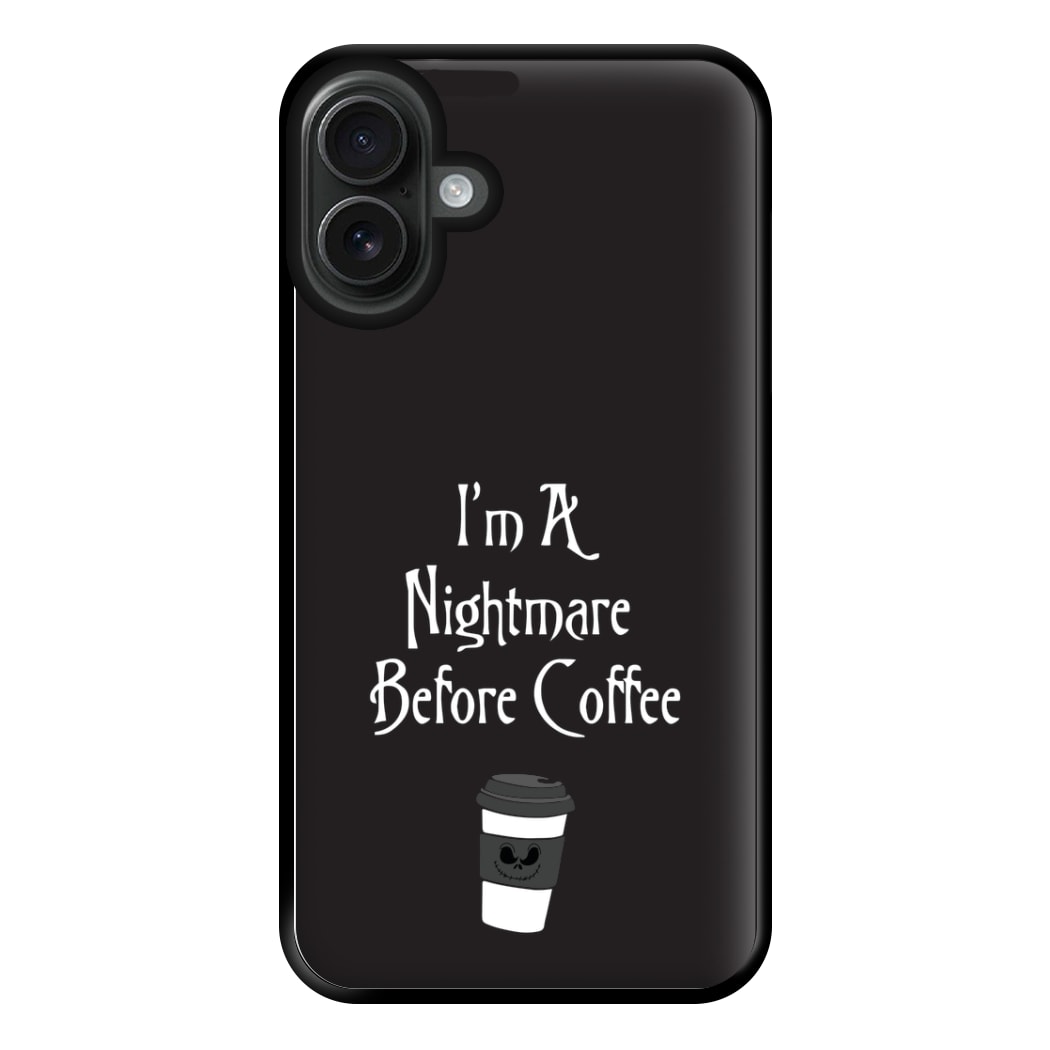 I'm A Nightmare Before Coffee Phone Case for iPhone 16 Plus