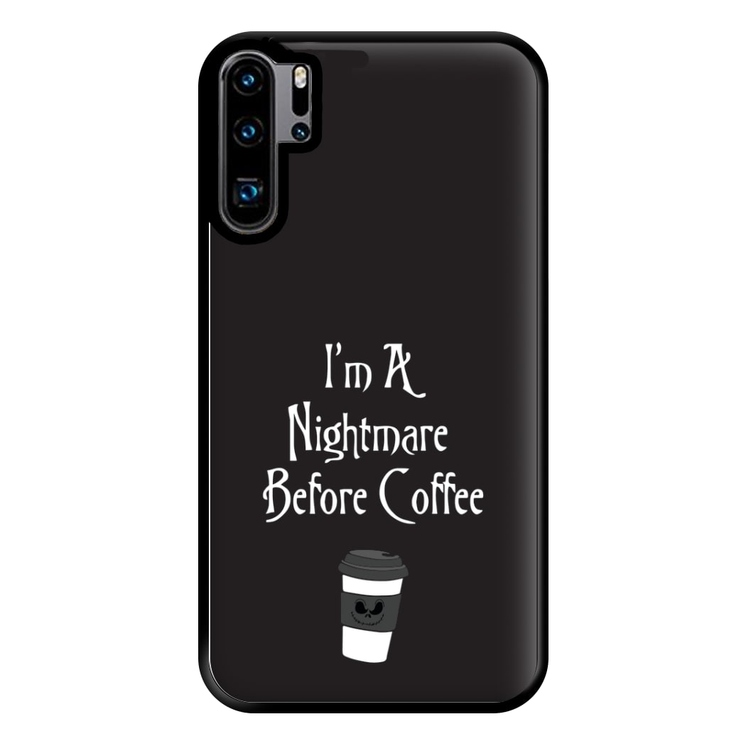 I'm A Nightmare Before Coffee Phone Case for Huawei P30 Pro