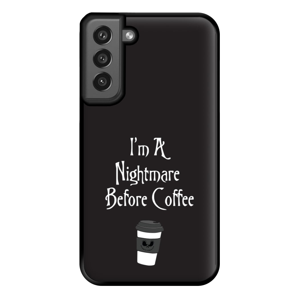 I'm A Nightmare Before Coffee Phone Case for Galaxy S21FE