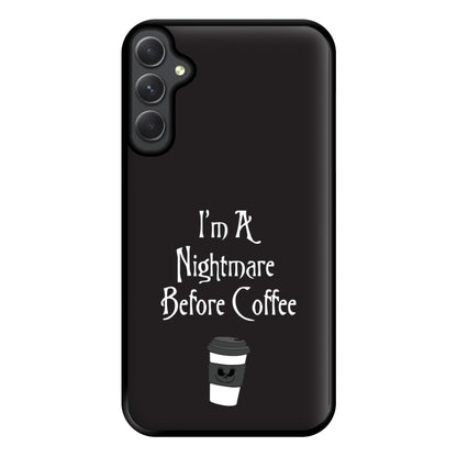 I'm A Nightmare Before Coffee Phone Case for Galaxy A34