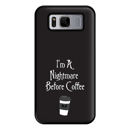 I'm A Nightmare Before Coffee Phone Case for Galaxy S8 Plus