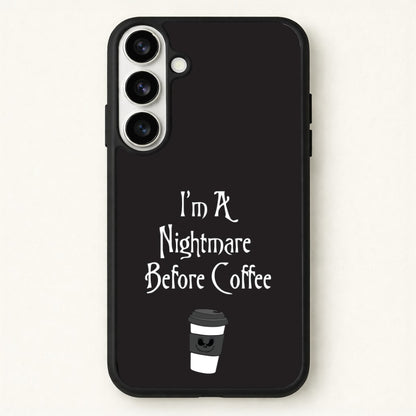 I'm A Nightmare Before Coffee Phone Case for Galaxy S26