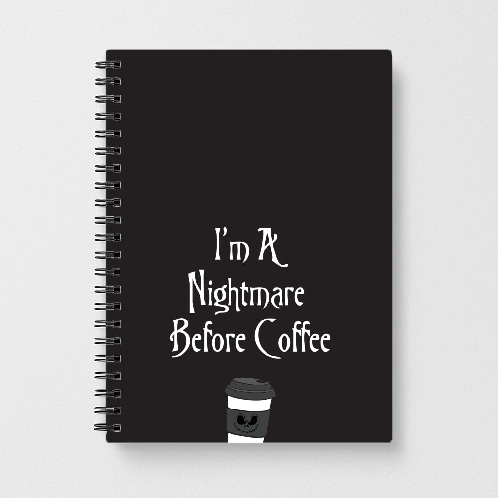 I'm A Nightmare Before Coffee Notebook