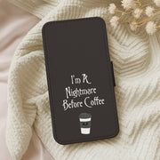 I'm A Nightmare Before Coffee Flip / Wallet Phone Case 5