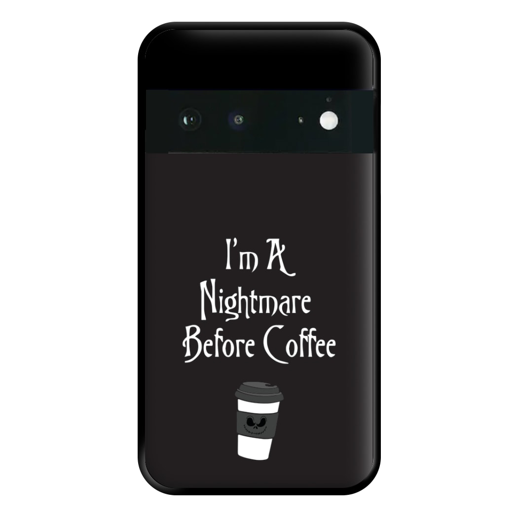 I'm A Nightmare Before Coffee Phone Case for Google Pixel 6a