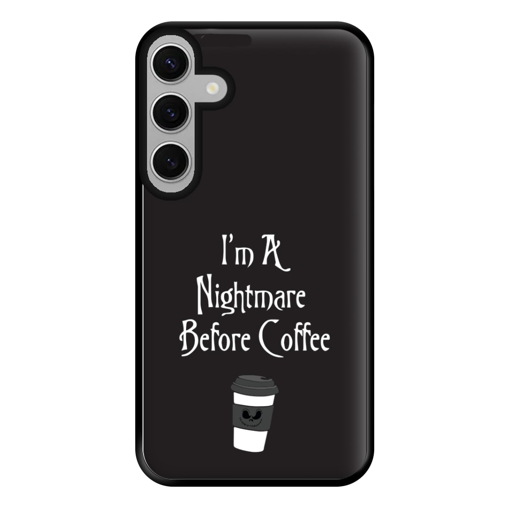 I'm A Nightmare Before Coffee Phone Case for Galaxy S24FE